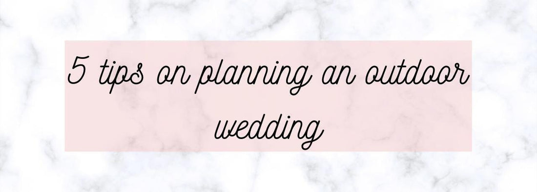 Five tips on planning an outdoor wedding-Emily's Lollies
