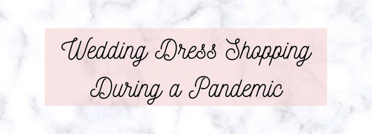 Wedding Dress Shopping During a Pandemic-Emily's Lollies
