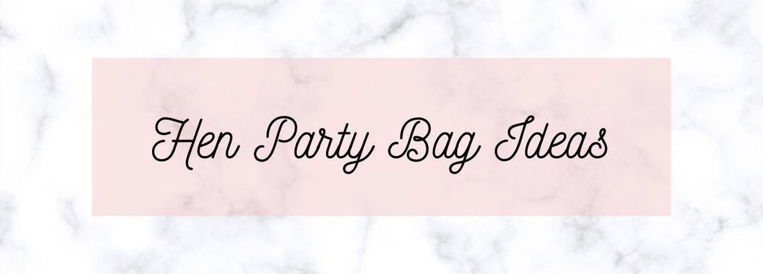Hen Party Bag Ideas-Emily's Lollies